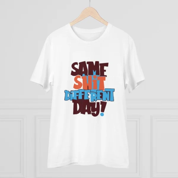 Generic Men's PC Cotton Same Shit Different Day Printed T Shirt (Color: White, Thread Count: 180GSM) - Image 3