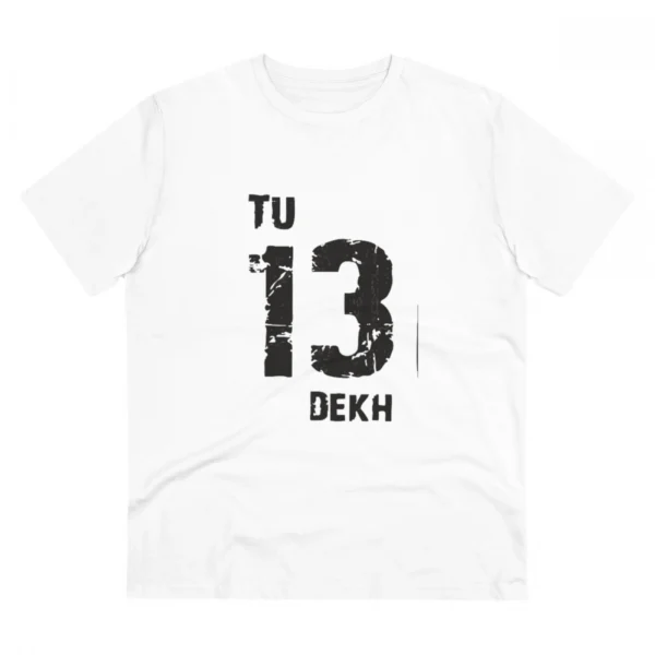 Generic Men's PC Cotton Tu 13 Dekh Printed T Shirt (Color: White, Thread Count: 180GSM)